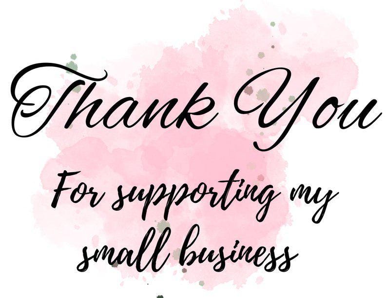 May include: A graphic design featuring the black cursive text Thank You For supporting my small business centered over a soft, pale pink watercolor wash background with subtle darker pink and green paint splatters throughout the design.