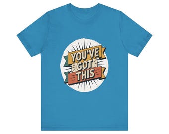 Retro Motivational T-Shirt, Bold Vintage Typography, You've Got This Graphic Tee