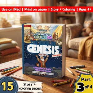 May include: A children's Bible story and colouring book titled Let There Be Color! The Book of Genesis Part 3 of 4. The cover features illustrations of biblical figures, a tent, and stars against a dark blue sky. Text includes Abraham & Isaac - Father of Faith and Is anything too hard for the Lord? - Genesis 18:14.