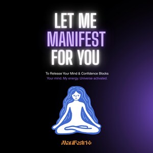 Op de afbeelding: Een digitale afbeelding op een zwarte achtergrond met de witte tekst LET ME MANIFEST FOR YOU, gevolgd door To Release Your Mind & Confidence Blocks, Your mind. My energy. Universe activated. Onderaan een blauwe lijntekening van een mediterend persoon.