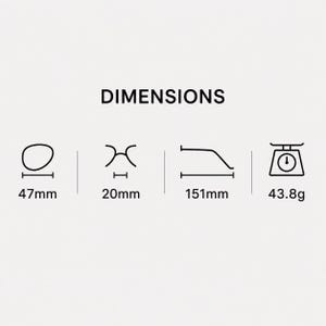 May include: Image showing the word "DIMENSIONS" above four illustrations. The first is an oval shape, 47mm. The second is a pair of glasses, 20mm. The third is a curved line, 151mm. The fourth is a scale, 43.8g.