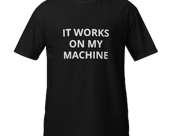 It Works On My Machine