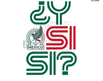 Y Si Si Mexico SVG PNG. Mexican Soccer SVG. Mexico Fan Shirt Design. Cricut Cut File, Mexico WorldCup 2026 Instant Download