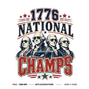 May include: A vintage-style graphic design with the text "1776 NATIONAL CHAMPS" and four historical figures wearing sunglasses. The design uses red, white, and blue colours and star motifs, reminiscent of a flag.