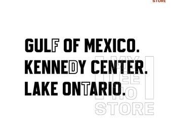Lake Ontario Gulf of Mexico PNG SVG, Kennedy Center Funny Quote, Geography Humor Typography Design, Instant Digital Download