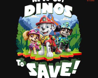 We've Got Dinos To Save PNG, Paw Patroll Dino Rescue Png, Marshall Skye Rocky Dinosaur Design, Kids Cartoon Sublimation, Digital Download