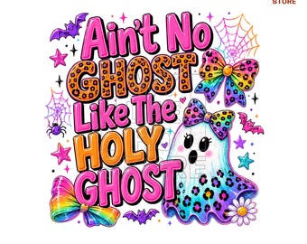 Ain't No Ghost Like The Holy Ghost PNG, Holy Ghost Halloween, Christian Halloween Png, Faith Based Ghost Design, Leopard Bow Halloween Png