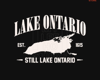 Still Lake Ontario PNG SVG, Lake Ontario Canada Map Png, Vintage Ontario Lake Life Design, Great Lakes EST 1615 (Digital Download)