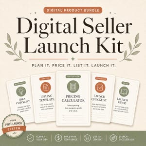 May include: Digital Seller Launch Kit graphic with text: Plan It. Price It. List It. Launch It. Includes Idea Checklist, Listing Template, Pricing Calculator, Launch Checklist, and Launch Guide. Features a floral design and the words "Your First Launch System".