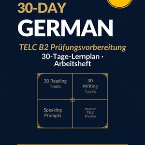 May include: A navy blue book cover with the title "30-DAY GERMAN" in large white letters. The cover includes text about TELC B2 exam preparation, a German flag icon, and sections for reading, writing, speaking, and practice. It is 61 pages.