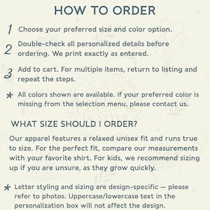May include: An informational graphic with dark blue text on a light cream background. The text reads: HOW TO ORDER, 1 Choose your preferred size and color option, 2 Double-check all personalized details, 3 Add to cart. WHAT SIZE SHOULD I ORDER? and more.