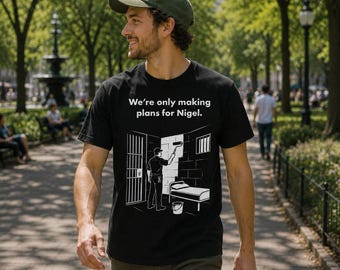 We're Only Making Plans for Nigel T-Shirt | Funny British Humour Tee | UK Satire Graphic Shirt | Retro Guillotine Meme | Gift for him