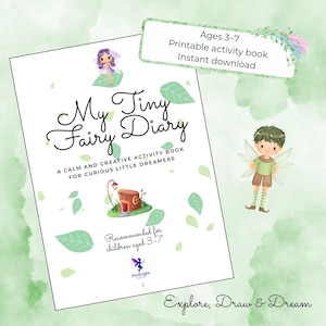 May include: A white activity book titled "My Tiny Fairy Diary" with illustrations of fairies and leaves. The book is recommended for children aged 3-7 and is a printable activity book. The text "Explore, Draw & Dream" is at the bottom.