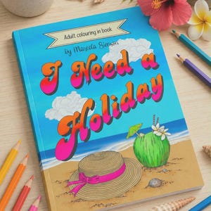 May include: A paperback adult coloring book titled I Need a Holiday by Marcela Stenson. The cover features a beach scene with a straw hat, a green coconut drink, and clouds against a blue sky. The title is written in large, colorful letters.