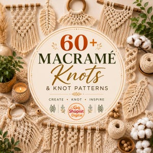 May include: A digital guide titled 60+ MACRAMÉ Knots & KNOT PATTERNS featuring the text CREATE KNOT INSPIRE and Go Shopist Digital, surrounded by various off-white macramé wall hangings, wooden rings, cotton cord spools, and cotton stems.