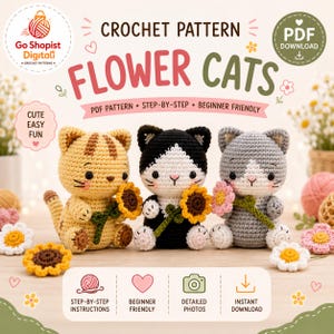 May include: A digital crochet pattern titled Flower Cats featuring three small, stuffed, crocheted cats in tan, black-and-white, and gray-and-white, each holding a crocheted flower. The text includes PDF Pattern, Step-by-Step, and Beginner Friendly.