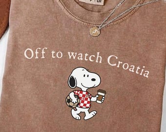 Off To Watch Croatia Shirt, Snoopy Croatia Soccer Fan Tee, World Cup 2026 Apparel, Coffee Lover T-Shirt, Game Day Top