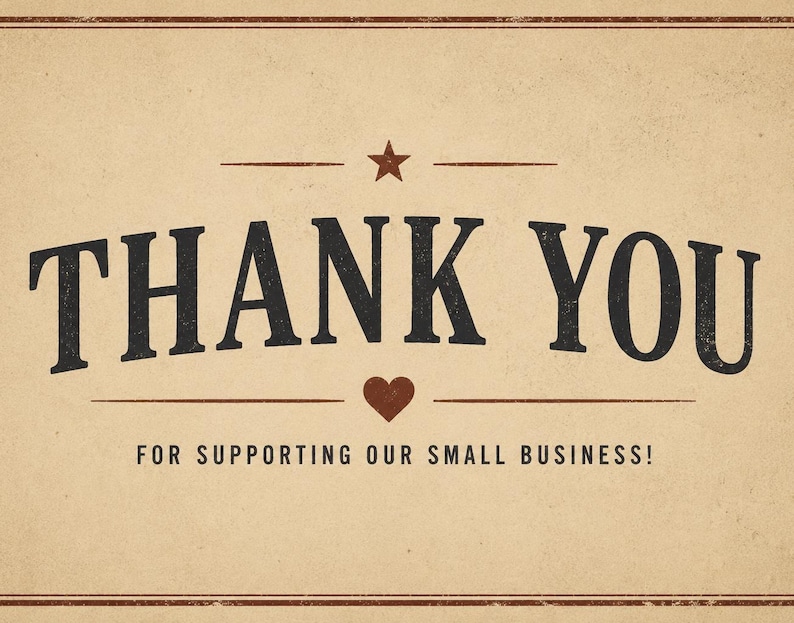 May include: A rectangular card with a textured tan background featuring the dark brown text THANK YOU in a bold serif font. A small brown star sits above the text, and a brown heart icon is centered below, followed by FOR SUPPORTING OUR SMALL BUSINESS.