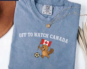 Off To Watch Canada Shirt, Canada Soccer Fan Tee, Cute Beaver Game Day T-Shirt, World Cup 2026 Apparel, Soccer Mom Top