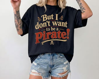But I Don't Want To Be A Pirate Shirt, Funny 90s Sitcom Quote Tee, Retro Puffy Shirt Graphic, Classic TV Show T-Shirt