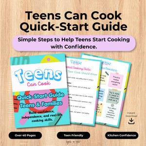 May include: A teal and pink cookbook titled "Teens Can Cook Quick-Start Guide" with the text "Simple Steps to Help Teens Start Cooking with Confidence." The guide includes cooking skills and confidence boosters. It is teen-friendly and has over 40 pages.