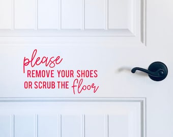 Custom Vinyl Decals Personalized Door Decal Custom Please Remove Your Shoes Vinyl Door Decal 17x3.8 Please Remove Shoes Vinyl Decal