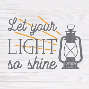 SVG | Let Your Light So Shine svg, Let Your Light Shine svg, Mattheüs 5:16 svg, bijbelvers svg, bijbelcitaat svg, christelijk citaat svg