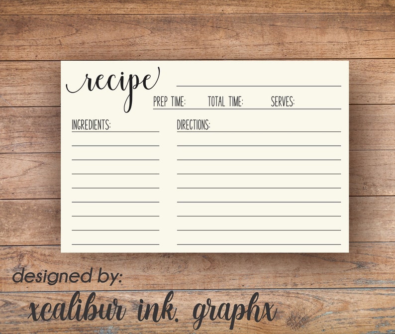 May include: A blank recipe card with the word "recipe" written in cursive at the top. The card has lines for ingredients, directions, prep time, total time, and serves. The bottom of the card says "designed by: xcalibur ink. graphx".