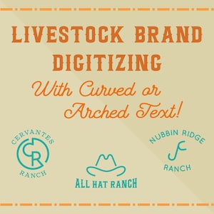 May include: A graphic design showing the text "Livestock Brand Digitizing With Curved or Arched Text!" in orange. Below the text are three examples of livestock brands: "Cervantes Ranch" with a stylized "CR" in a circle, "All Hat Ranch" with a stylized cowboy hat, and "Nubbin Ridge Ranch" with a stylized "F".
