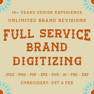 Puede incluir: Un anuncio de diseño gráfico para servicios de digitalización de marca completos. El texto dice "Más de 10 años de experiencia en diseño", "Revisiones de marca ilimitadas", "Digitalización de marca de servicio completo", "JPEG PNG PDF EPS SVG AI PSD DXF" y "Bordado: DST & PES".