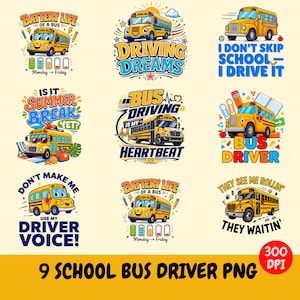May include: A collection of nine digital graphic designs featuring yellow school buses with various slogans like Battery Life of a Bus, Driving Dreams, I Don't Skip School, Is It Summer Break Yet, Bus Driving Is My Heartbeat, and Bus Driver.
