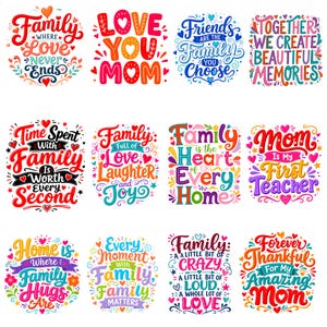 Può includere: Una collezione di dodici design grafici colorati con citazioni ispiratrici sulla famiglia e sulle madri. Ogni design utilizza una tipografia varia, colori vivaci ed elementi decorativi come cuori, stelle e motivi floreali per visualizzare il testo.