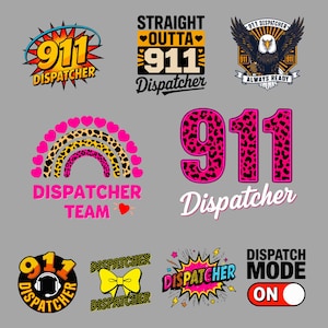 May include: A collection of 911 dispatcher themed graphic designs featuring text, a bald eagle, a rainbow with hearts, leopard print patterns, a bow, a headset icon, and a toggle switch labeled Dispatch Mode On, all displayed on a gray background.