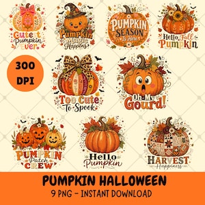 May include: A collection of nine digital illustrations featuring orange pumpkins with various decorative elements, autumn leaves, and text including Cutest Pumpkin Ever, Pumpkin Magic Happens, Pumpkin Season Is Here, Hello Fall Pumpkin, Too Cute To Spook, Oh My Gourd, Pumpkin Patch Crew, and Harvest Happiness.