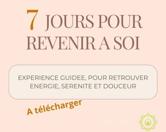 7 jours pour revenir à soi | Méditations guidées & rituel de douceur pour femmes fatiguées de tout porter | Programme bien-être PDF + audios