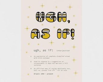 Clueless Filmplakat | Ugh Als ob Slogan | 90er Jahre Teen Bilderwand