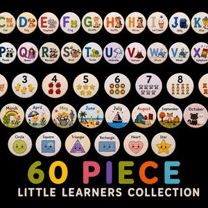 May include: A 60-piece educational set featuring circular wooden tokens with colorful illustrations. The collection includes letters A through Z with corresponding images, numbers 1 through 10, months of the year, and six basic shapes. Text reads 60 PIECE LITTLE LEARNERS COLLECTION.