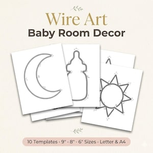 May include: A stack of white paper templates with wire art designs for baby room decor. Designs include a crescent moon, baby bottle, and sun. Text on the image reads "Wire Art Baby Room Decor" and "10 Templates 9" 8" 6" Sizes Letter & A4".
