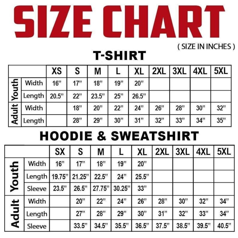 May include: A black and white size chart for t-shirts, hoodies, and sweatshirts with red text headers. The chart displays width, length, and sleeve measurements in inches for youth and adult sizes ranging from XS to 5XL in a grid format.