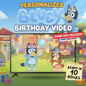 May include: A digital display showing a personalized Bluey birthday video featuring animated characters Bluey and Bingo in party hats with cakes and balloons. Text overlays include Personalized Bluey Birthday Video, Same Day Delivery, Song Included, and Ready in 10 Hours.