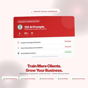May include: A digital download graphic titled 120 AI Prompts for Personal Trainers & Coaches. The red and white card lists sections including Programme Design & Workouts, Client Onboarding & Consultations, and Social Media & Content. Text reads Train More Clients. Grow Your Business.