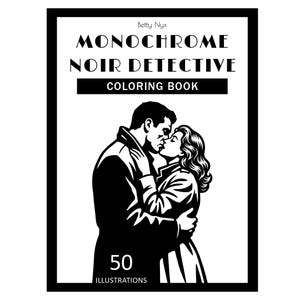Noir detective Monochrome Coloring Book for Adults (PDF Download)
