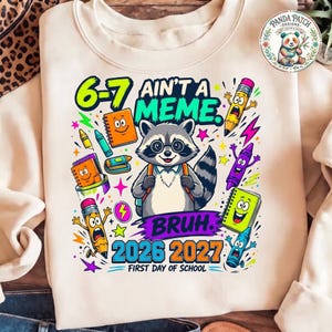 Eerste schooldag PNG, 6-7 Aint a Meme BRUH shirtontwerp, grappige wasbeer terug naar school 2026 2027, Gen Alpha meme kindershirt