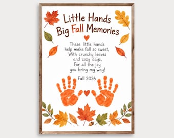 May include: A vertical rectangular print featuring the text Little Hands Big Fall Memories and a poem about autumn. The design includes orange handprints, a small heart, and watercolor illustrations of colorful fall leaves and an acorn.