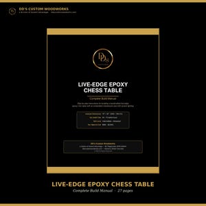 Op de afbeelding: Een zwart en goud digitaal document getiteld Live-Edge Epoxy Chess Table Complete Build Manual. Het bevat stapsgewijze instructies voor een epoxy riviertafel met een natuurlijke rand, een ingebed schaakbord en ledverlichting, afmetingen 1830x760 mm.