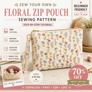 May include: A sewing pattern for a floral zip pouch with a wrist strap. The pattern features a cream-colored fabric with a multi-colored wildflower print. Text includes SEW YOUR OWN FLORAL ZIP POUCH SEWING PATTERN, BEGINNER FRIENDLY, PDF PATTERN, INSTANT DOWNLOAD, DETAILED TUTORIAL, SIZES S TO 2XL, and 70% OFF.