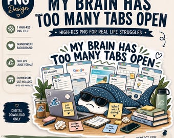 My Brain Has Too Many Tabs Open PNG | Funny ADHD png | Executive Function PNG | Whale Shark Sublimation | Commercial Use Design