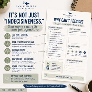 May include: A white informational worksheet titled "Why Can't I Decide?" from Small Ripples Studio. The document features a checklist of reasons for indecisiveness, a section to write down a specific decision, and a scale to rate stress levels.