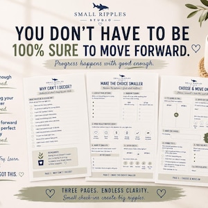 May include: Three printed pages from Small Ripples Studio featuring decision-making prompts and checklists. The text reads: You don't have to be 100% sure to move forward. Progress happens with good enough. Includes a pen, a mug, and a plant.