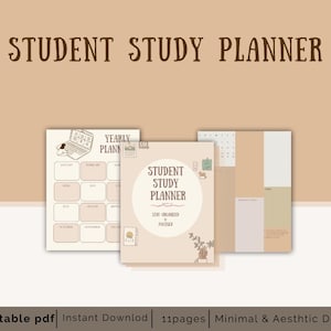 May include: A beige student study planner with the text "STUDENT STUDY PLANNER" in brown. The planner includes yearly, monthly, and daily planning pages. The words "printable pdf", "Instant Download", "11 pages", and "Minimal & Aesthetic Design" are also visible.